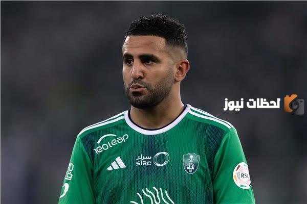 خبر حزين لعشاق الأهلي .. رياض محرز خارج مباراة اليوم